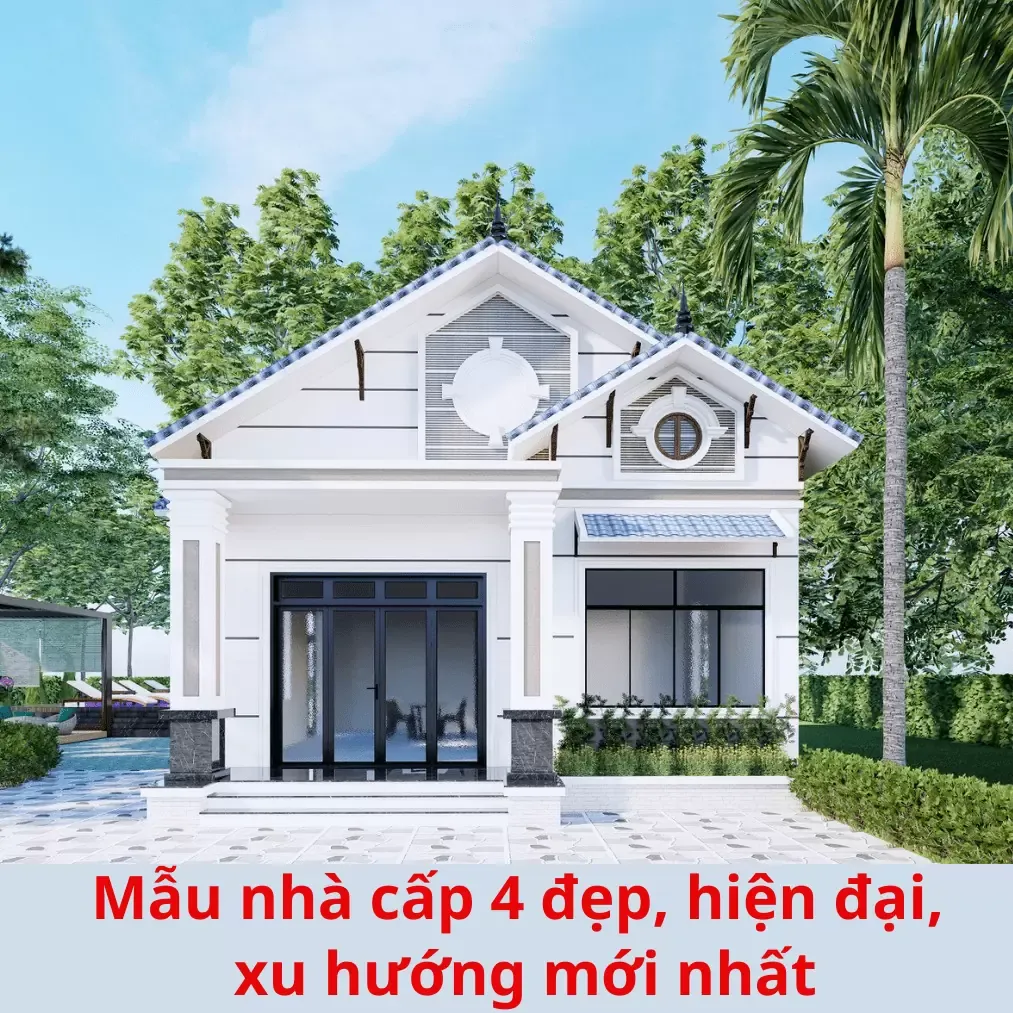 Mẫu nhà cấp 4 đẹp, thiết kế hiện đại, đơn giản, xu hướng 2026