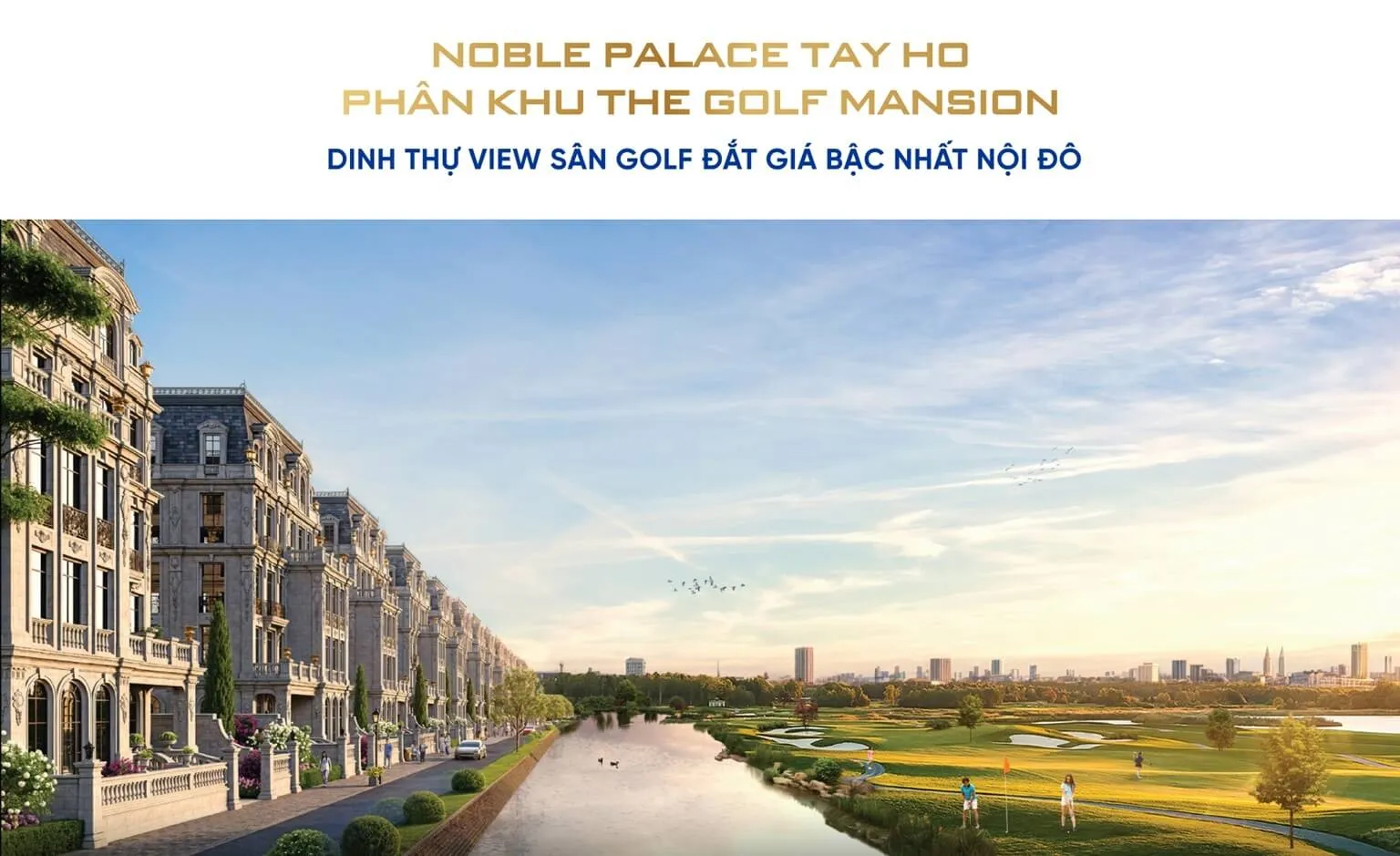 Dự án Noble Palace Tây Hồ - The Golf Mansion